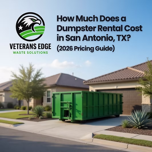 How Much Does Dumpster Rental Cost in San Antonio, TX? (2026 Pricing Guide)